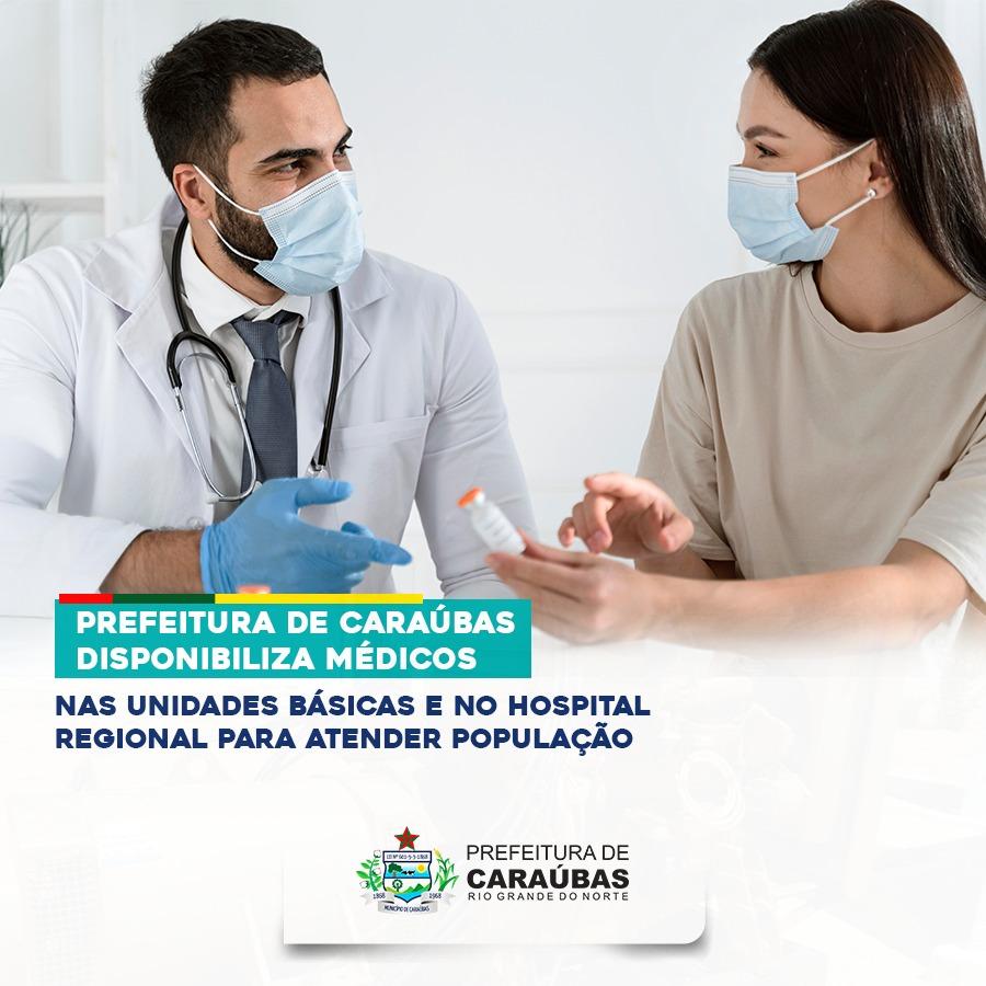 Durante lockdown Prefeitura de Caraúbas disponibiliza médicos nas UBS e no Hospital Regional para atender população