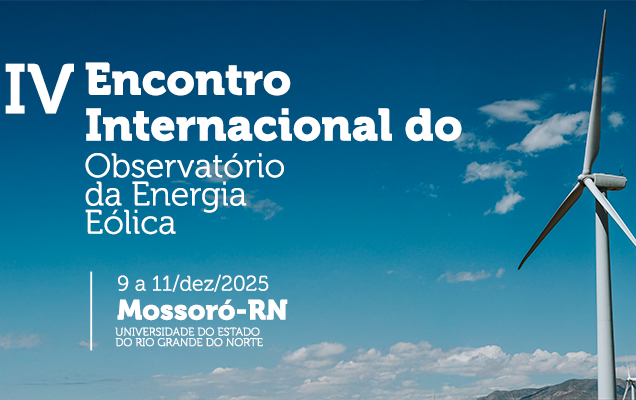 Uern sediará IV Encontro Internacional do Observatório da Energia Eólica