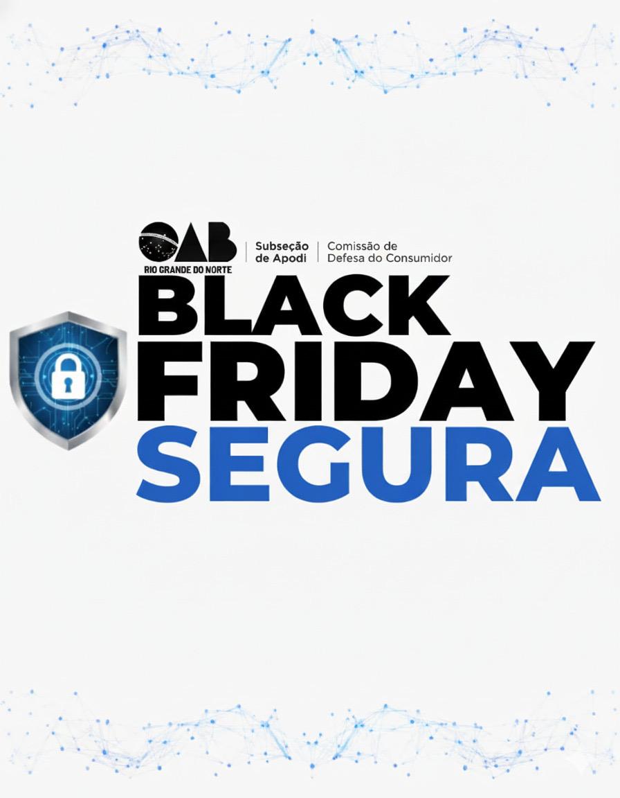 OAB Apodi lançou campanha “Black Friday Segura” para orientar consumidores durante a semana de promoções