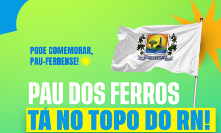 Pau dos Ferros se destaca entre os municípios com melhor qualidade de vida do Rio Grande do Norte